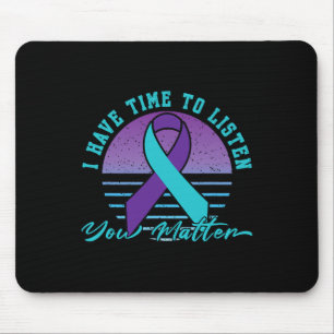 I Have Time Listen You Problem Suicide Prevention Mouse Pad