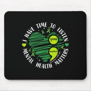 I Have Time To Listen Heart Mental Health S Awaren Mouse Pad