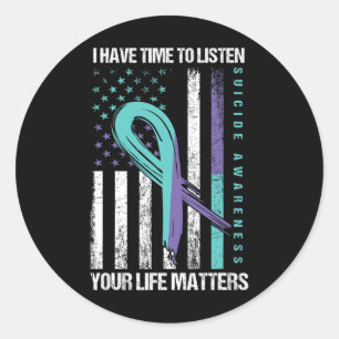 I Have Time To Listen Life Problems Suicide Awaren Classic Round Sticker