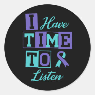 I Have Time To Listen Mental Health And Suicide Aw Classic Round Sticker
