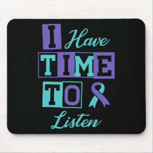I Have Time To Listen Mental Health And Suicide Aw Mouse Pad