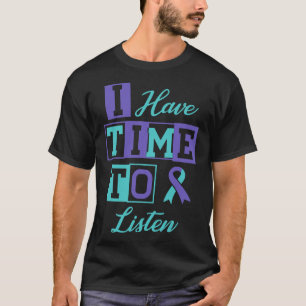 I Have Time To Listen Mental Health And Suicide Aw T-Shirt