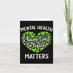 I Have Time To Listen Mental Health Awareness Card