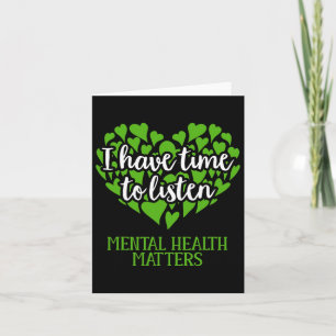 I Have Time To Listen Mental Health Awareness  Card