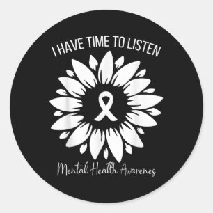 I Have Time To Listen Mental Health Awareness Classic Round Sticker