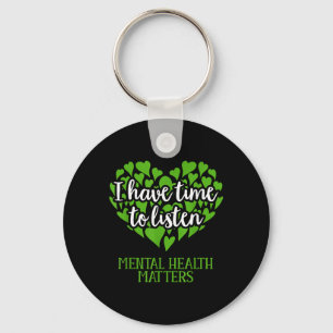 I Have Time To Listen Mental Health Awareness Key Ring
