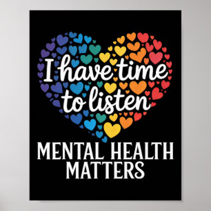 I Have Time To Listen Mental Health Awareness Prob Poster
