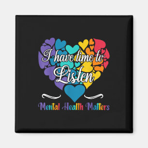 I Have Time To Listen Mental Health Awareness S _1 Magnet