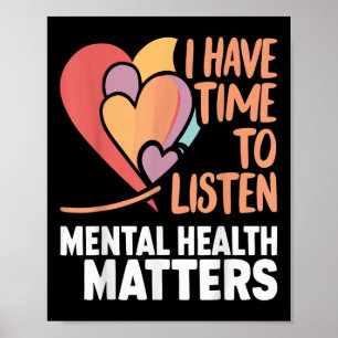 I Have Time To Listen Mental Health Awareness S _1 Poster