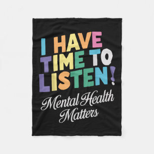 I Have Time To Listen Mental Health Awareness S Fleece Blanket