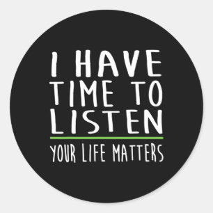 I Have Time To Listen Mental Health Awareness Stig Classic Round Sticker