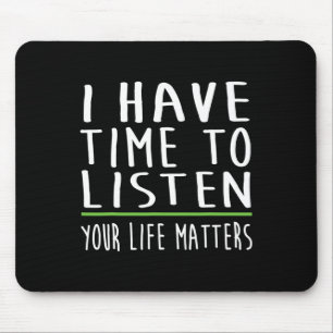 I Have Time To Listen Mental Health Awareness Stig Mouse Pad
