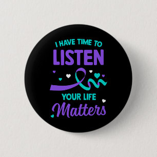 I Have Time To Listen Mental Health Suicide Awaren 6 Cm Round Badge