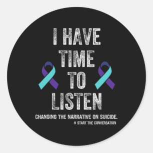 I Have Time To Listen Mental Health Suicide Awaren Classic Round Sticker