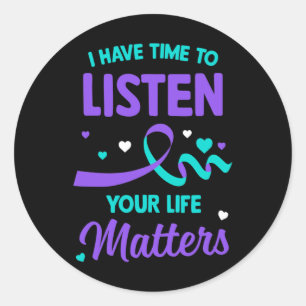 I Have Time To Listen Mental Health Suicide Awaren Classic Round Sticker