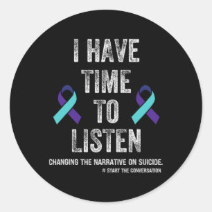 I Have Time To Listen Mental Health Suicide Awaren Classic Round Sticker