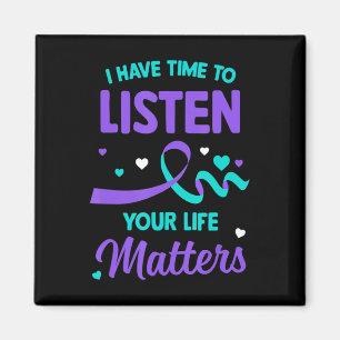 I Have Time To Listen Mental Health Suicide Awaren Magnet