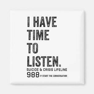 I Have Time To Listen Mental Health Suicide Awaren Magnet
