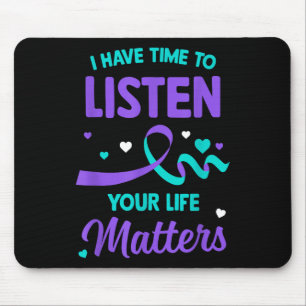 I Have Time To Listen Mental Health Suicide Awaren Mouse Pad