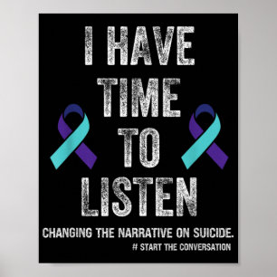 I Have Time To Listen Mental Health Suicide Awaren Poster
