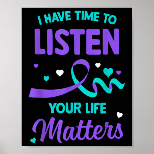 I Have Time To Listen Mental Health Suicide Awaren Poster