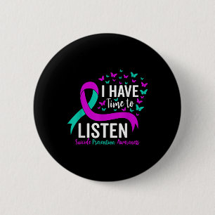 I Have Time To Listen Mental Health Suicide Preven 6 Cm Round Badge