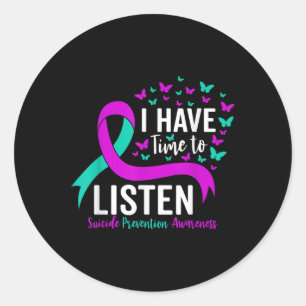 I Have Time To Listen Mental Health Suicide Preven Classic Round Sticker