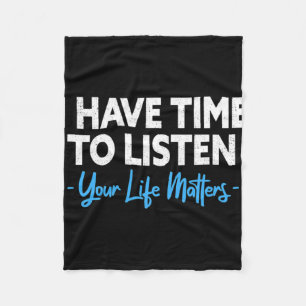 I Have Time To Listen Mental Health Suicide Preven Fleece Blanket