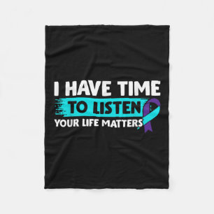 I Have Time To Listen - Suicide Awareness Mental H Fleece Blanket