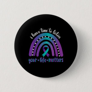 I Have Time To Listen Suicide Awareness Mental Hea 6 Cm Round Badge