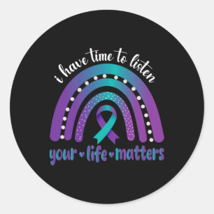 I Have Time To Listen Suicide Awareness Mental Hea Classic Round Sticker