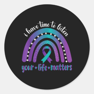 I Have Time To Listen Suicide Awareness Mental Hea Classic Round Sticker