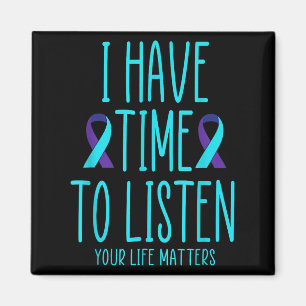 I Have Time To Listen Suicide Awareness Mental Hea Magnet