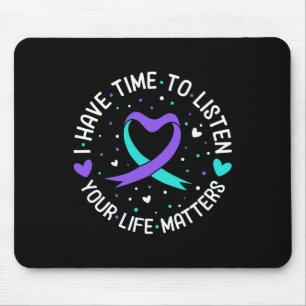 I Have Time To Listen Suicide Awareness Mental Hea Mouse Pad