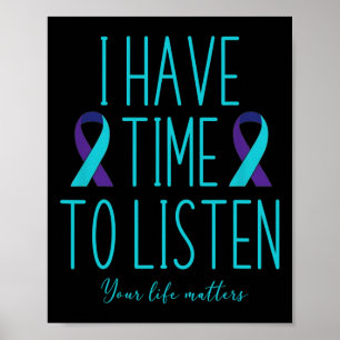 I Have Time To Listen Suicide Awareness Mental Hea Poster