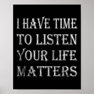 I Have Time To Listen Suicide Awareness Mental Hea Poster