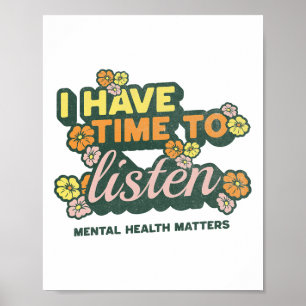 I Have Time To Listen Suicide Awareness Mental Hea Poster