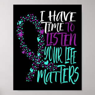 I Have Time To Listen Suicide Awareness Mental Hea Poster