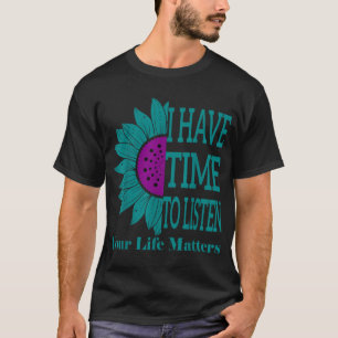 I Have Time To Listen Suicide Awareness Mental Sun T-Shirt