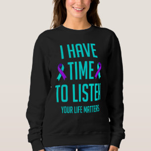 I Have Time To Listen Suicide Awareness Month Ment Sweatshirt