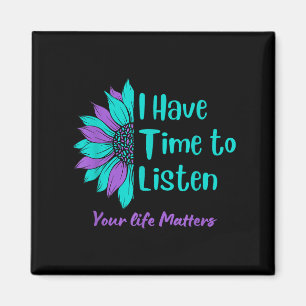 I Have Time To Listen Suicide Awareness Prevention Magnet