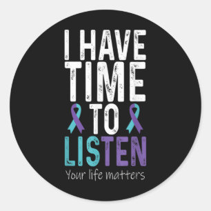 I Have Time To Listen - Suicide Prevention Awarene Classic Round Sticker