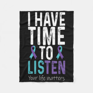 I Have Time To Listen - Suicide Prevention Awarene Fleece Blanket