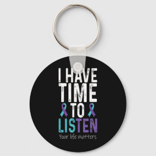 I Have Time To Listen - Suicide Prevention Awarene Key Ring