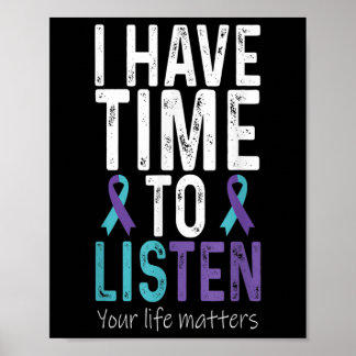 I Have Time To Listen - Suicide Prevention Awarene Poster