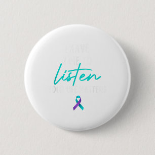 I Have Time To Listen Suicide Prevention Awareness 6 Cm Round Badge