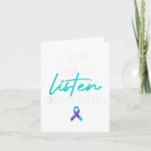 I Have Time To Listen Suicide Prevention Awareness Card