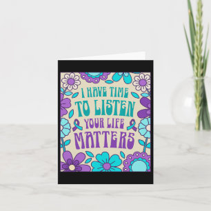 I Have Time To Listen Suicide Prevention Awareness Card