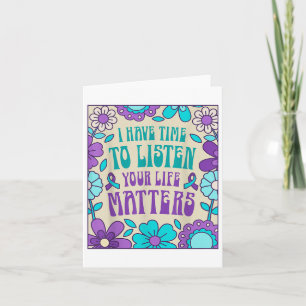I Have Time To Listen Suicide Prevention Awareness Card