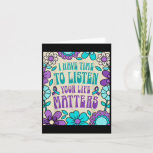 I Have Time To Listen Suicide Prevention Awareness Card